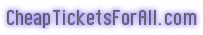 CheapTicketsForAll.com is your single source for cheap tickets of all types -- concert tickets, baseball tickets, basketball tickets, football tickets, theater tickets, and Broadway tickets. CheapTicketsForAll.com lets you find and buy low-cost sports tickets, music tickets, and concert tickets for every event, stadium, and venue.
